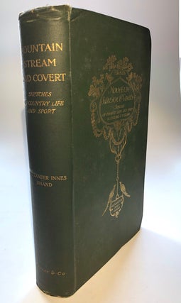 Item #H6612 Mountain Stream and Covert, sketches of country life and sport in England & Scotland....