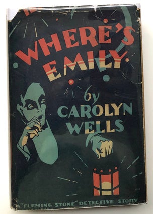 Item #H6638 Where's Emily? A "Fleming Stone" Detective Mystery. Carolyn Wells
