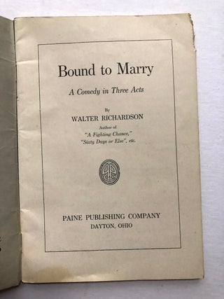 Bound to Marry, a Comedy in Three Acts