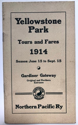 Item #H6786 Yellowstone Park, Tours and Fares 1914, Season June 15 to Sept. 15... Gardiner...
