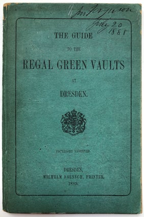 Item #H6982 The Guide to the Regal Green Vaults at Dresden. Anon
