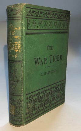 Item #H7080 The War Tiger or, Adventures and Wonderful Fortunes of the Young Sea Chief and His...