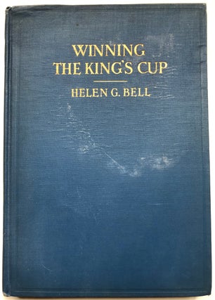 Item #H7150 Winning the King's Cup, an Account of the "Elena's" Race to Spain, 1928 -- inscribed...