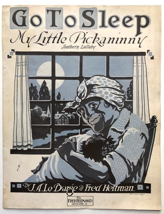 I Aint A-Goin' to Weep No More (Ca. 1901); Go To Sleep My Little Pickaninny (1915); I Got Mine (1901)