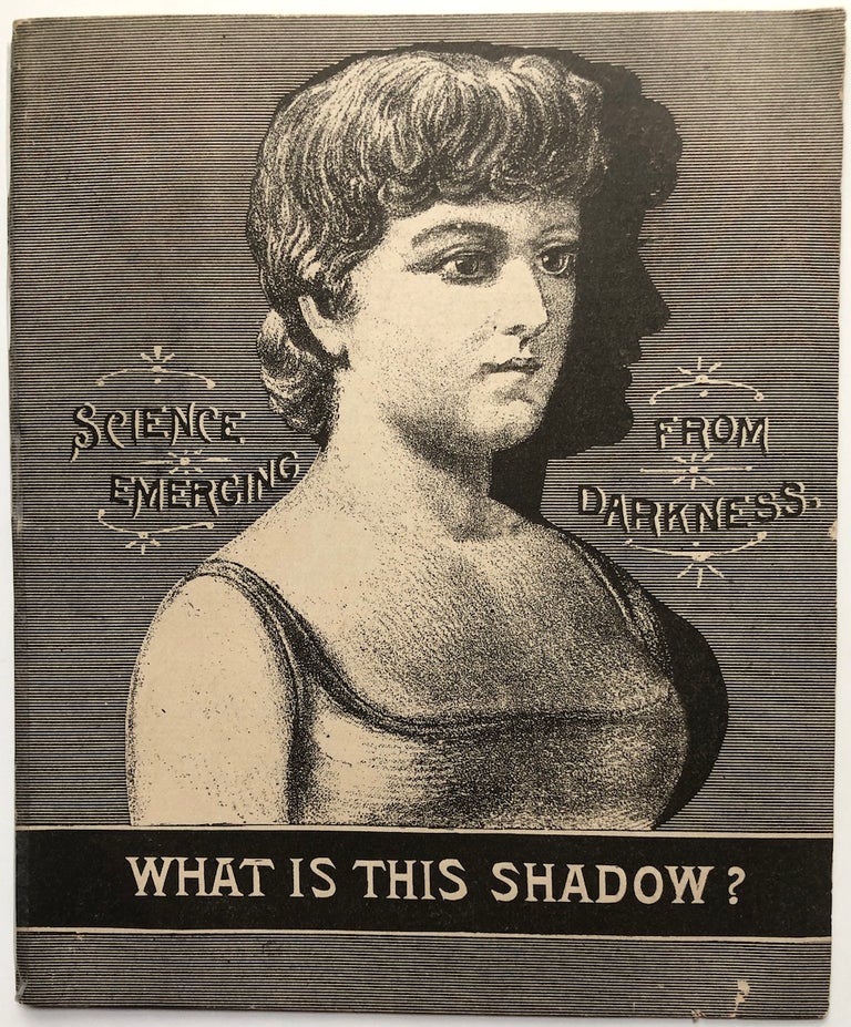 Item #H7246 What Is This Shadow? Science Emerging from Darkness [promotional pamphlet for Kaskine Cathartic Pills]. Quack medicine, Kaskine Co.