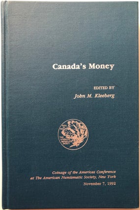 Item #H7769 Canada's Money: Proccedings of the Coinage of the America's Conference at the...