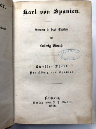 Philipp von Oestreich (roman in drei Theilen); Karl von Spanien (Roman in drei Theilen) - 3 volumes complete