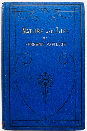 Item #H7949 Nature and Life: Facts and Doctrines Relating to the Constitution of Matter, the New...