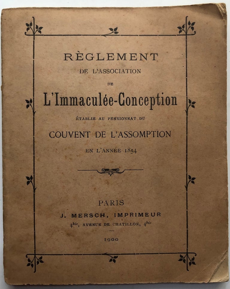 Item #H7958 Reglement de l'Association de L'Immaculee-Conception etablie au pensionnat du Couvent de L'Assomption en l'année 1854. Catholic Church.