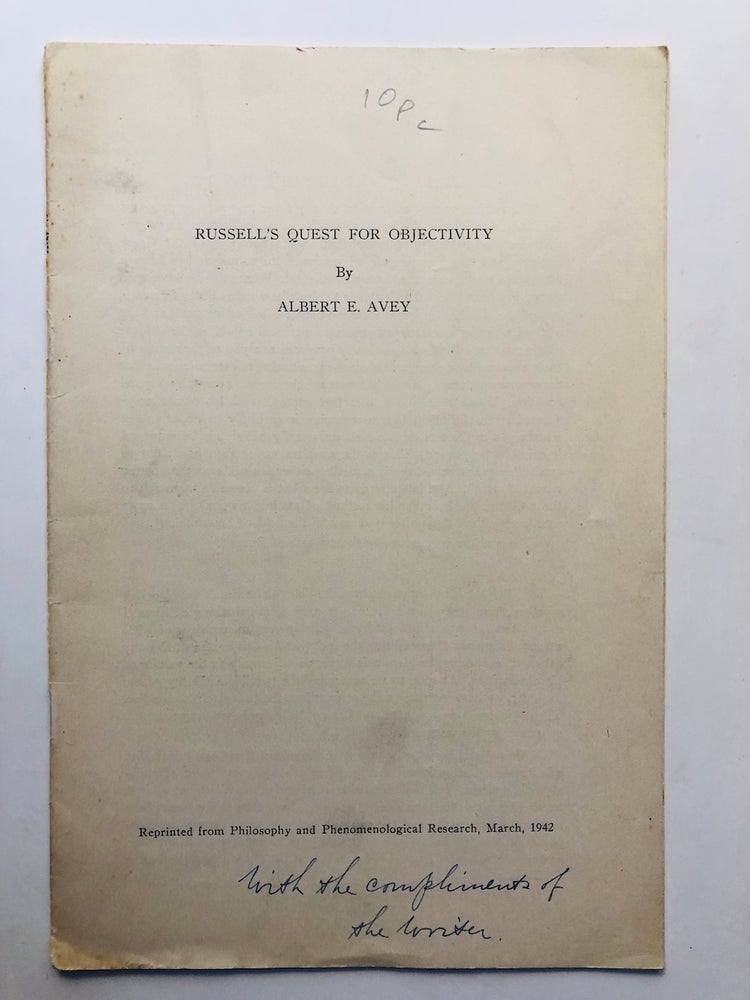 Item #H7979 Russell's Quest for Objectivity - inscribed; offprint from Philosophy and Phenomenological Research, March, 1942. Albert E. Avey.