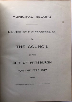 Municipal Record: Minutes of the Proceedings of the Council of the City of Pittsburgh for the year 1917