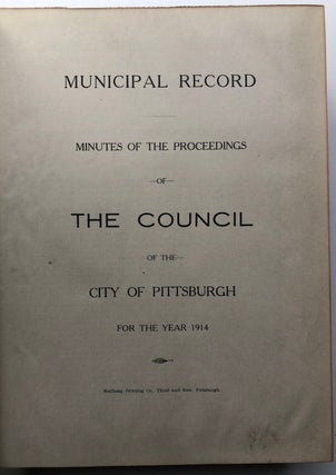 Municipal Record: Minutes of the Proceedings of the Council of the City of Pittsburgh for the year 1914