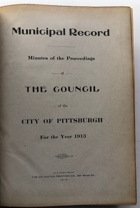Municipal Record: Minutes of the Proceedings of the Council of the City of Pittsburgh for the year 1913