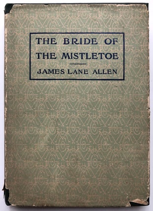 Item #H8078 The Bride of the Mistletoe. James Lane Allen