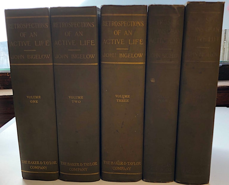 Item #H8177 Retrospections of an Active Life, 5 volumes. John Bigelow.