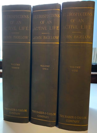 Item #H8178 Retrospections of an Active Life, 3 volumes. John Bigelow