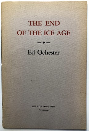Item #H8202 The End of the Ice Age, Poems -- 26 lettered copies. Ed Ochester