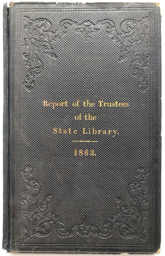 Item #H8232 Forty-Fifth Annual Report of the Trustees of the New York State Library. Transmitted to the Legislature, April 7, 1863. New York State Library.