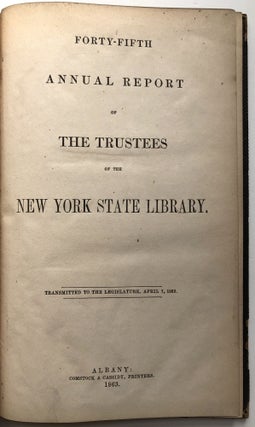 Forty-Fifth Annual Report of the Trustees of the New York State Library. Transmitted to the Legislature, April 7, 1863