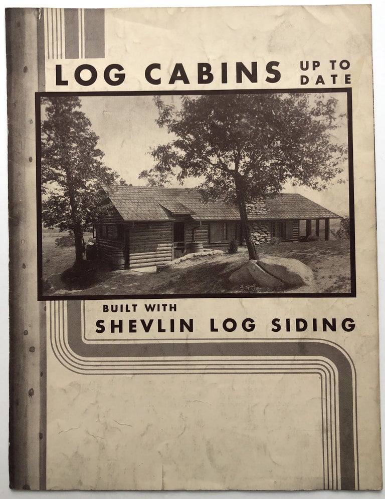 Item #H8261 Log Cabins Up To Date, Built with Shevlin Log Siding. Carpenter Shevlin, Clarke Company.