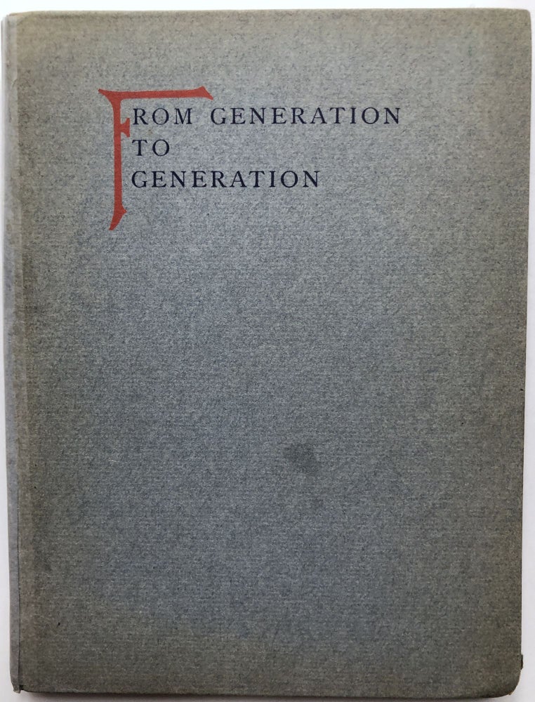 Item #H8661 From Generation to Generation. Mary Augusta Walker, Alice Walker Ballard, Ellis Ames Ballard, Nina Schwefel Ballard.