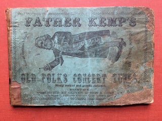 Item #H872 Father Kemp's Old Folks Concert Music, a Collection of the most Favorite Tunes of...