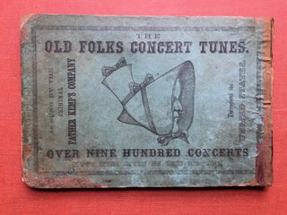 Father Kemp's Old Folks Concert Music, a Collection of the most Favorite Tunes of Billings, Swan, Holden... (1874) - Property of The Weavers