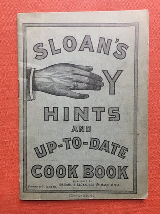 Item #H882 Sloan's Handy Hints and Up to Date Cook Book. Dr. Earl S. Sloan