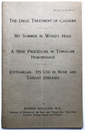 Item #H9156 The Drug Treatment of Catarrh; My Summer in Wood's Hole; A New Procedure in Tonsillar...