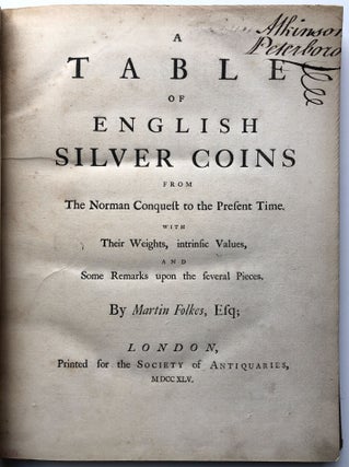 A Table of English Silver Coins From the Norman Conquest to the Present Time; With Their Weights, Intrinsic Values, and Some Remarks Upon the Several Pieces