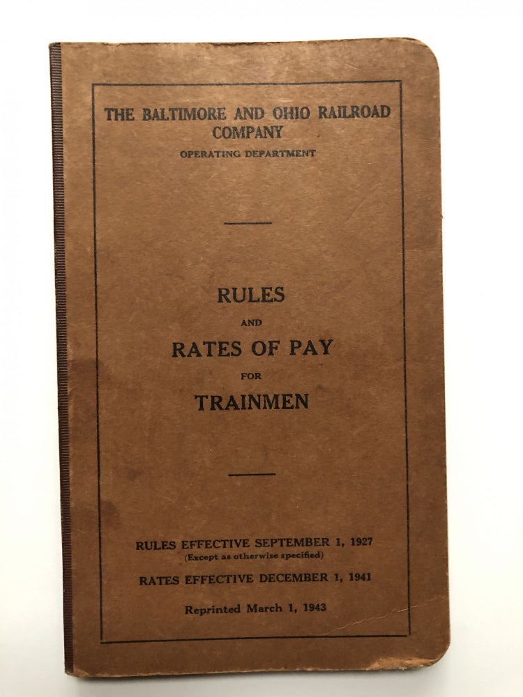 Item #H9205 Rules and Rates of Pay for Trainmen (1941). Baltimore, Ohio Railroad Company.