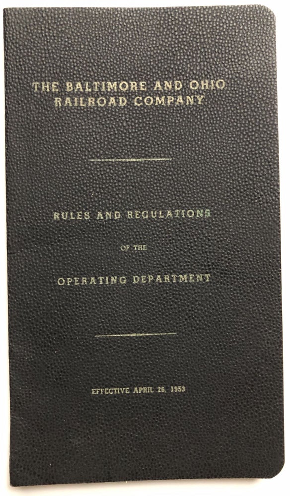 Item #H9206 Rules and Regulations of the Operating Department (1953). Baltimore, Ohio Railroad Company.