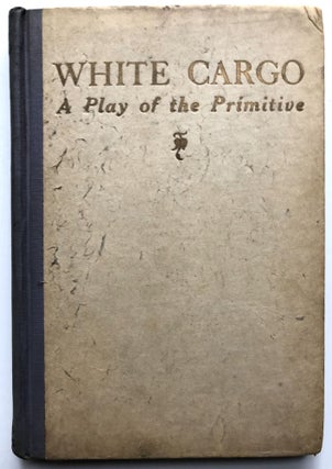 Item #H9255 White Cargo, a Play of the Primitive - signed limited. Leon Gordon