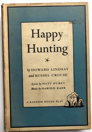 Item #H9258 Happy Hunting. Howard Lindsay, Russell Crouse