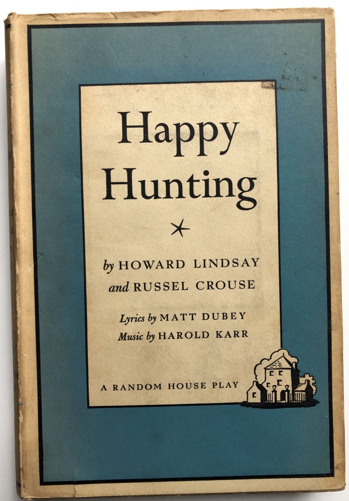 Item #H9258 Happy Hunting. Howard Lindsay, Russell Crouse.