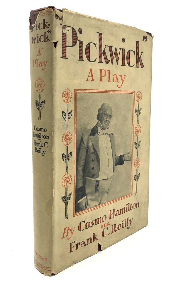 Item #H9268 "Pickwick" A Play. Cosmo Hamilton, Frank C. Reilly.