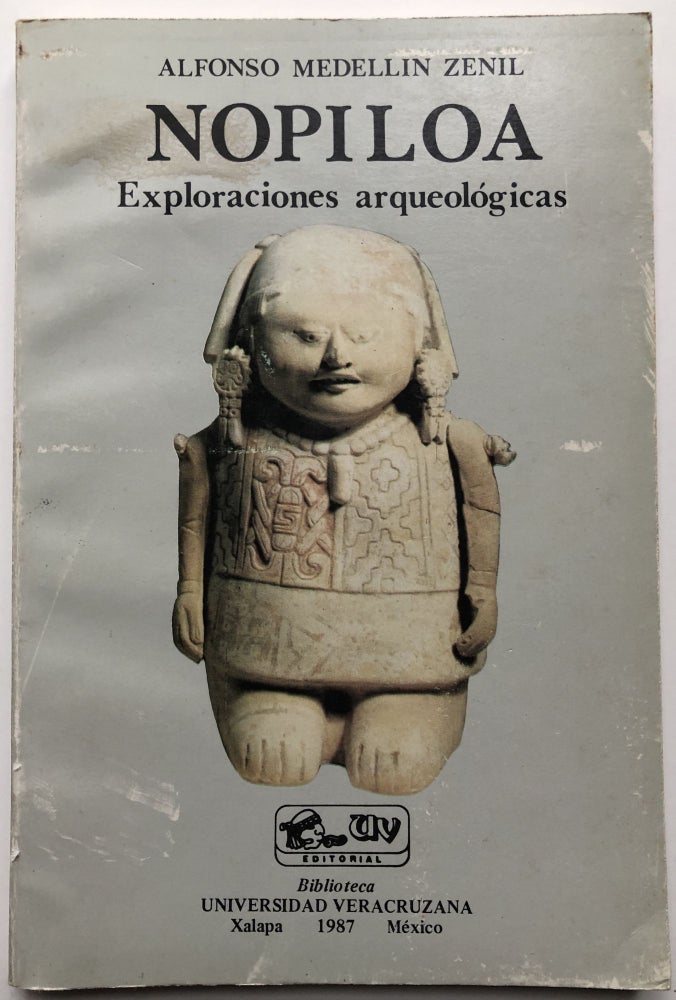 Item #H9373 Nopiloa: Exploraciones arqueológicas. Alfonso Medellin Zenil.