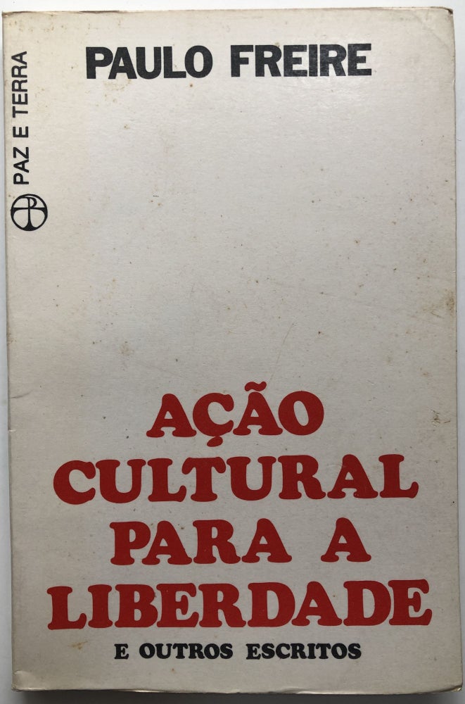 Item #H9379 Ação cultural para a liberdade e outros escritos. Paolo Freire.