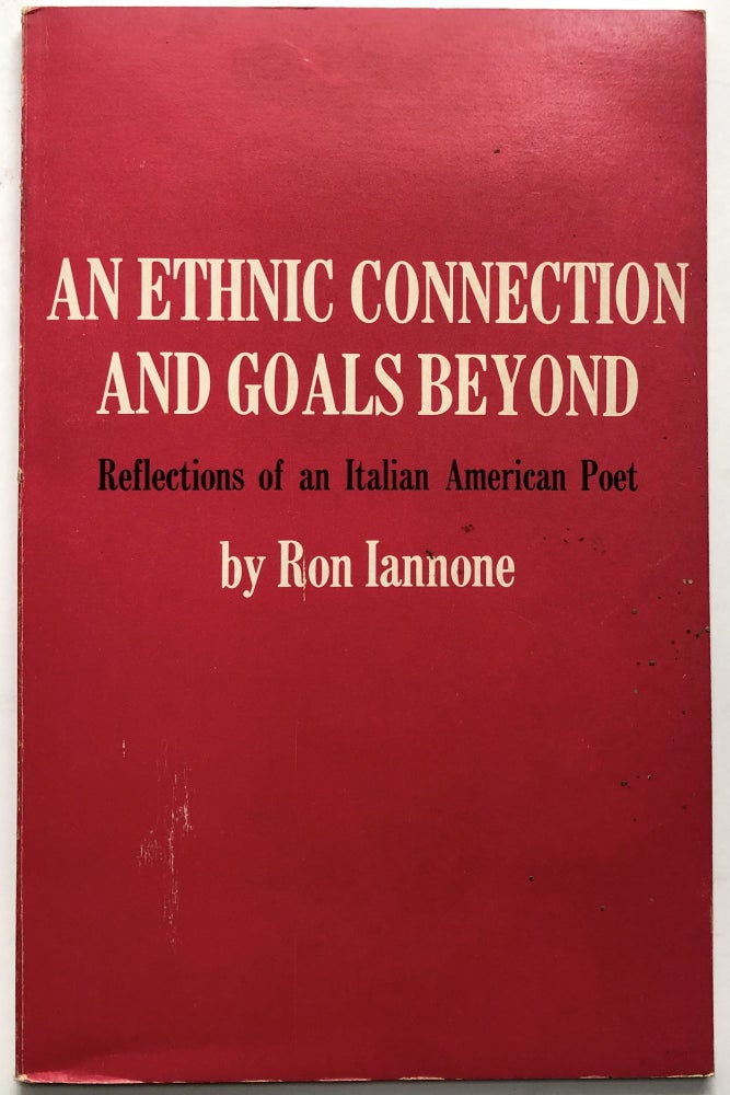 Item #H9391 An Ethnic Connection and Goals Beyond: Reflections of an Italian American Poet - inscribed. Ron Iannone.