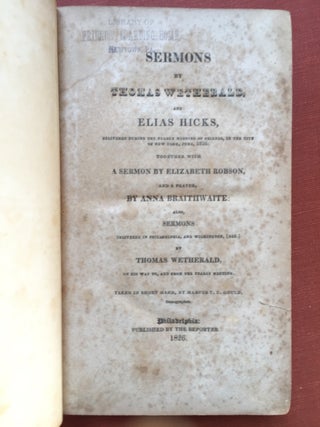 Item #H948 Sermons by Thomas Wetherald and Elias Hicks, Delivered before the yearly meeting of...