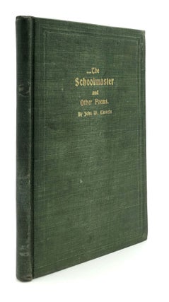 Item #H9481 The Schoolmaster and other Poems. John W. Castelle