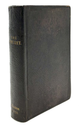 Item #H9527 The Amulet, a Christian and Literary Remembrancer, 1833. S. C. Hall, Ebenezer...