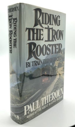 Item #H9568 Ridinbg the Iron Rooster, by Train through China - signed. Paul Theroux