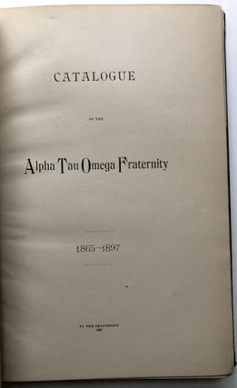 Catalogue of the Alpha Tau Omega Fraternity 1865-1897