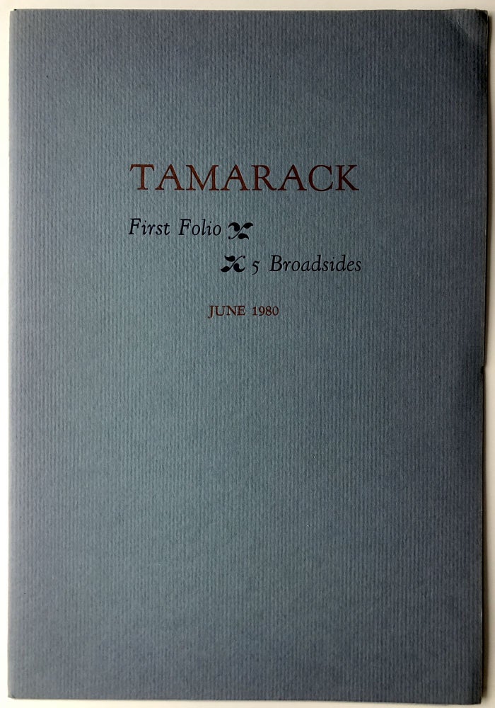 Item #H9708 Tamarack, First Folio, 5 Broadsides -- Fleeting / Racquette at Night / The Blue House / Night Vision / Our Light. R. T. Smith, Allen Hoey, Daniel J. Moriarty, Graham Everett, William Heyen.