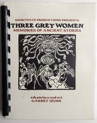Item #H9944 Three Grey Women, Memories of Ancient Stories. Comics / Zines, Garret Izumi
