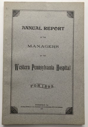 Item #H9953 Annual Report of the Managers of the Western Pennsylvania Hospital for 1892