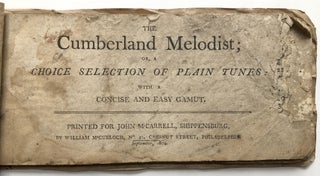 Item #H9954 The Cumberland Melodist, or a Choice Selection of Plain Tunes (1804