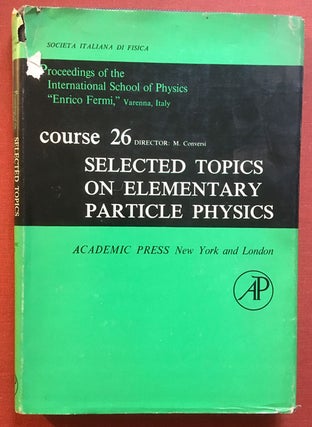 Item #K101 ; Proceedings of the International School of Physics - Enrico Fermi - Course XXVI:...