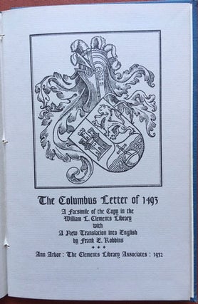 The Columbus Letter of 1493: A Facsimile of the Copy in the William L. Clements Library, with A New Translation into English by Frank E. Robbins (Signed, Limited Edition)